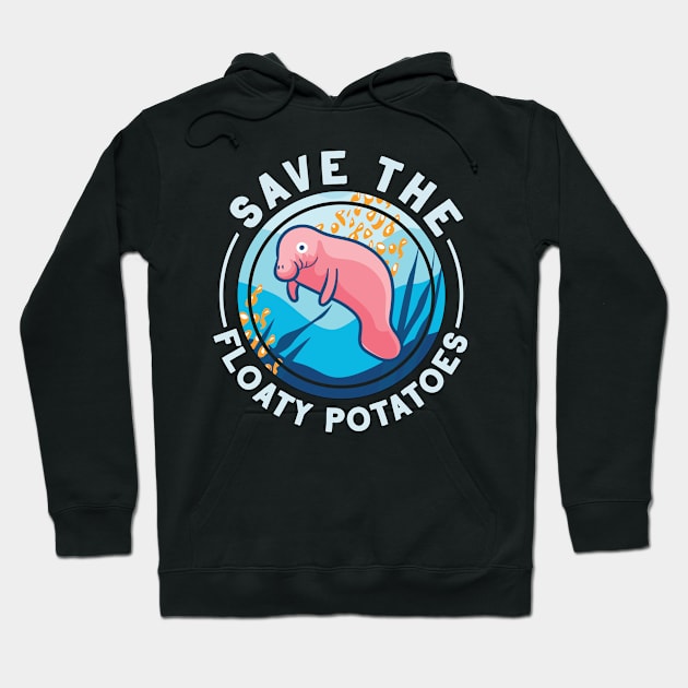 Save The Floaty Potatoes Manatee Lover Gift Hoodie by Giggias